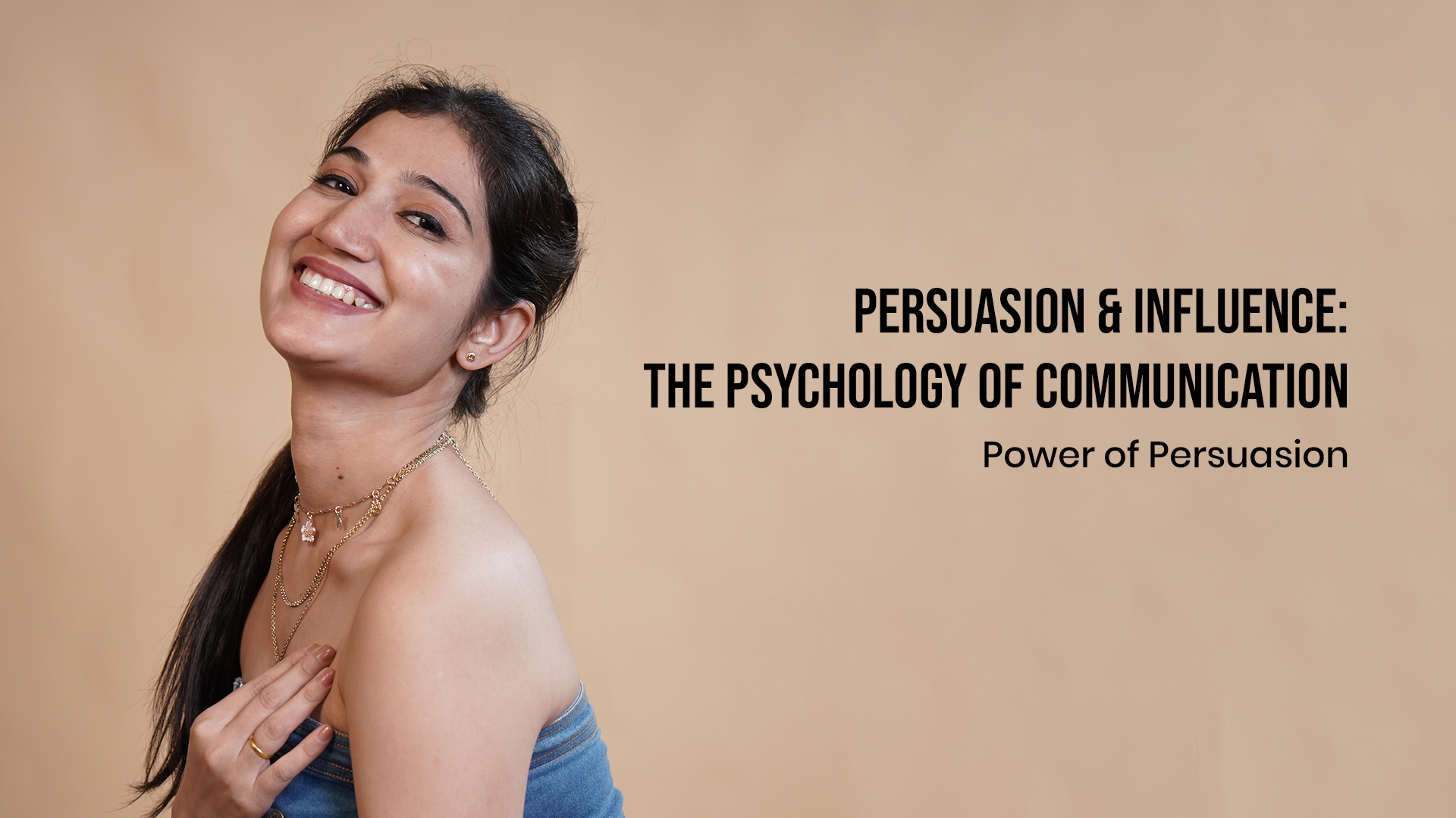 Persuasion & Influence: The Psychology of Communication